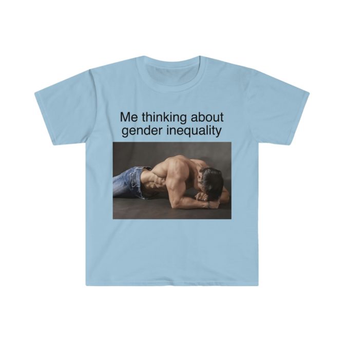 Me Thinking About Gender Inequality T-Shirt – Funny Meme Tee for Feminist Humor Fans