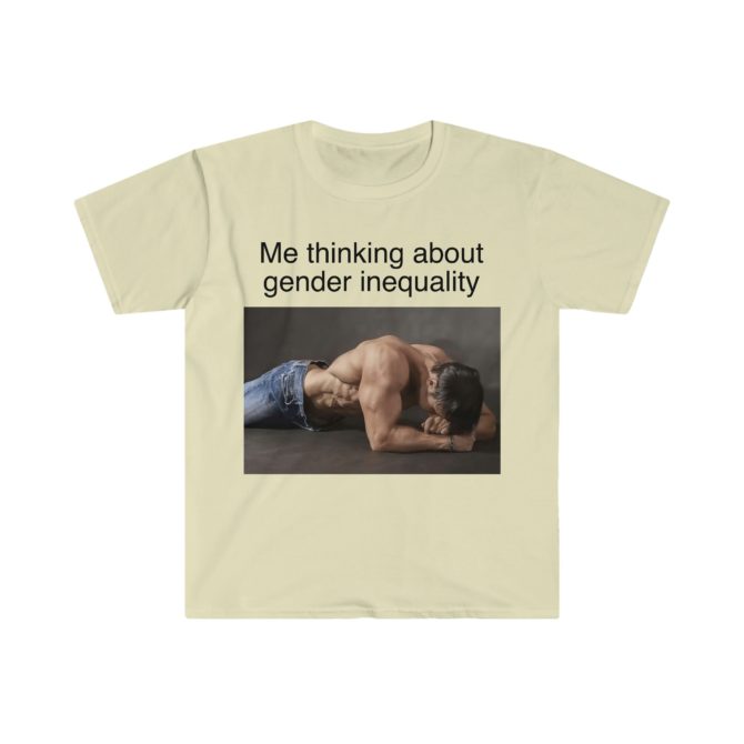 Me Thinking About Gender Inequality T-Shirt – Funny Meme Tee for Feminist Humor Fans