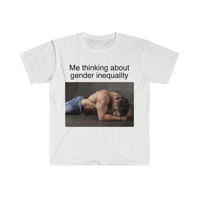 Me Thinking About Gender Inequality T-Shirt – Funny Meme Tee for Feminist Humor Fans